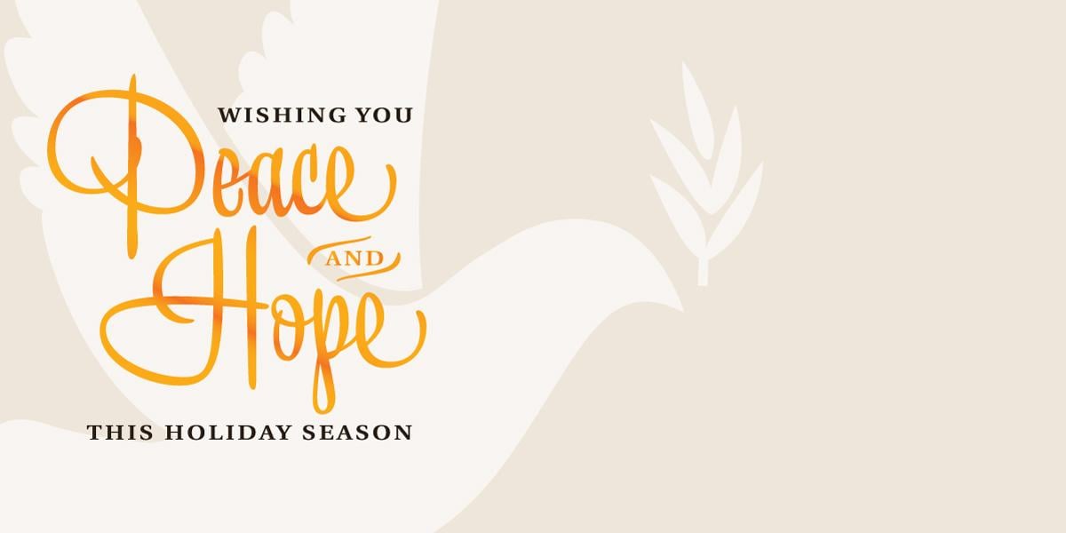 Wishing You Peace and Hope This Holiday Season