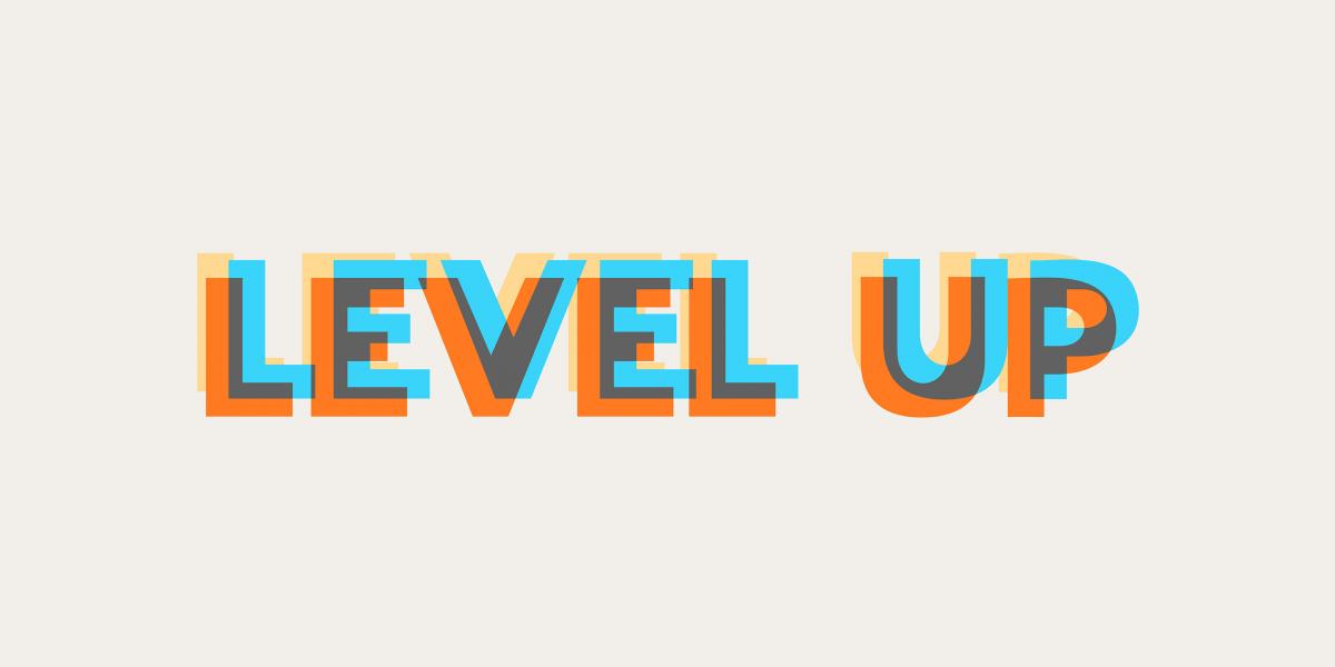 refracted "Level Up" text against off-white background